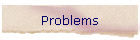 Problems